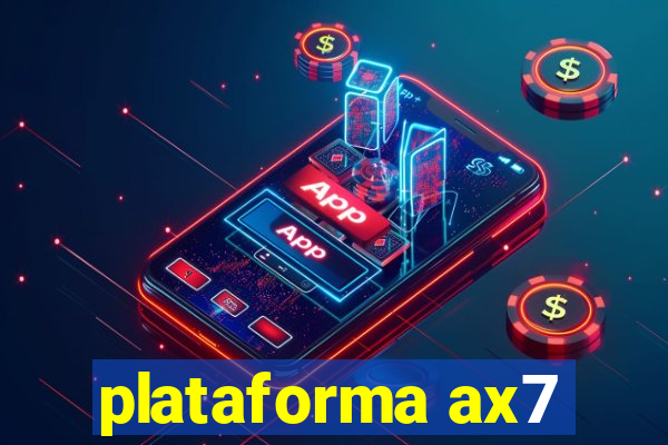 plataforma ax7